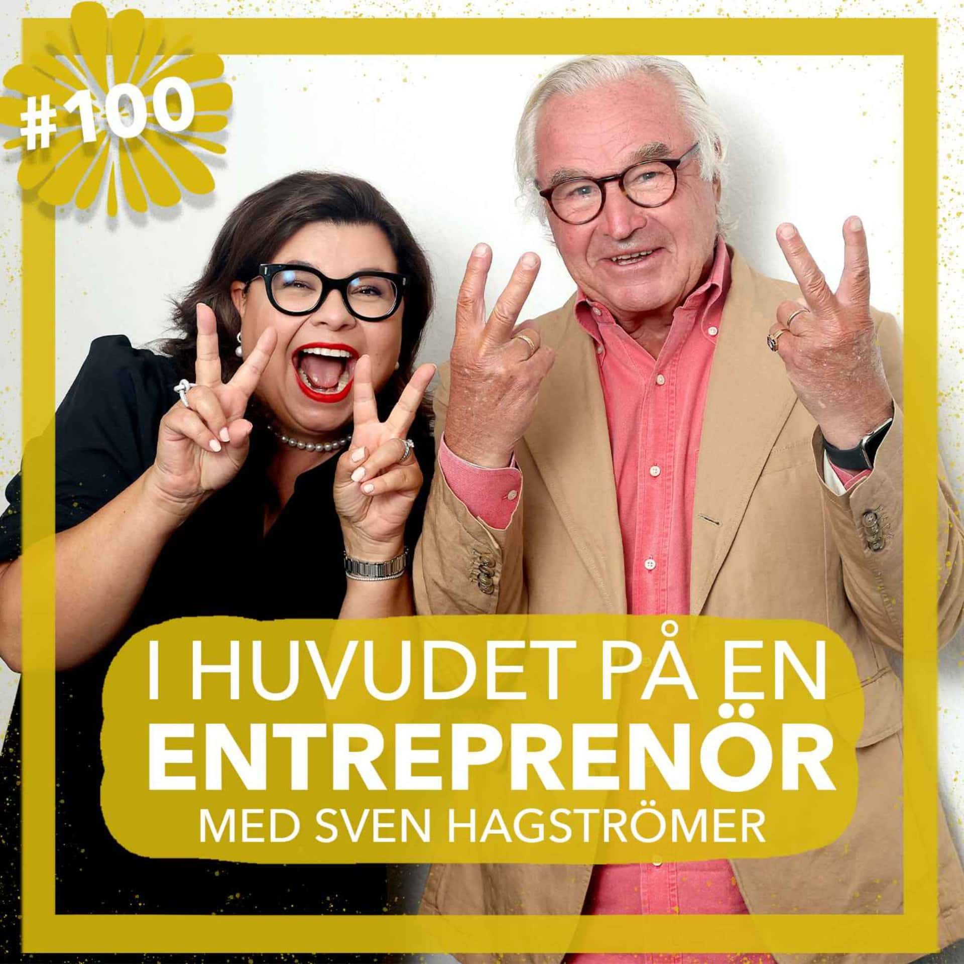 100. Sven Hagströmer – 60 år av entreprenörskap och om att ställa de
