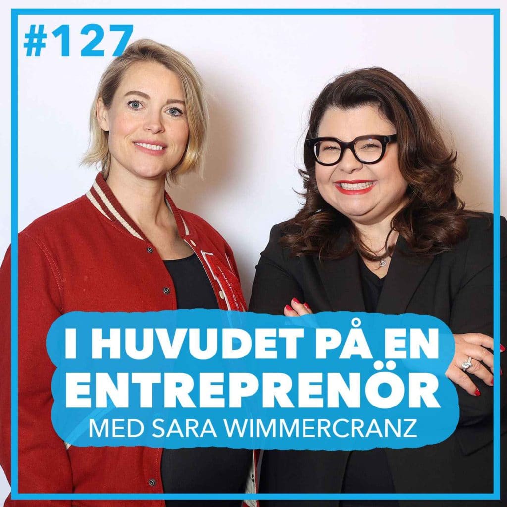 127. Sara Wimmercranz – Så gör du mest impact i ditt entreprenörskap, hitta dina superskills och dörröppnare
